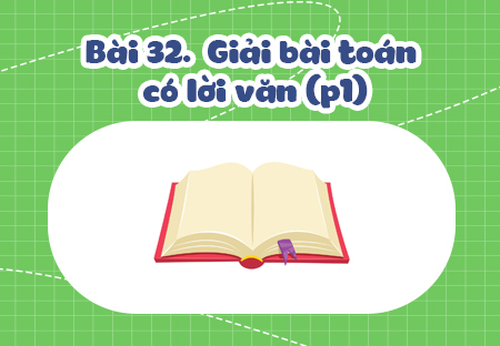 Bài 10. Giải bài toán có lời văn (Phần 1)