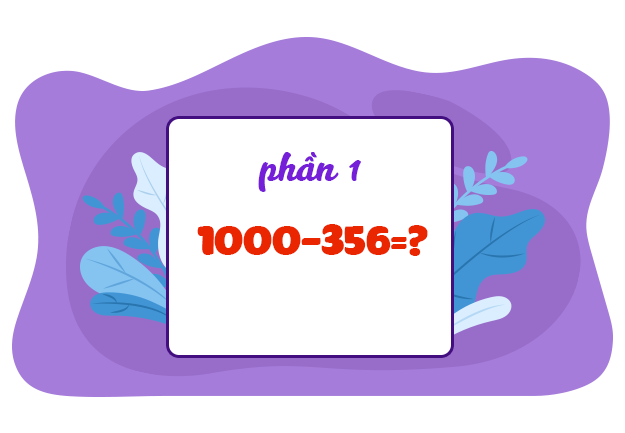 Bài 02. Phép trừ trong phạm vi 1000 (không nhớ) (P1)