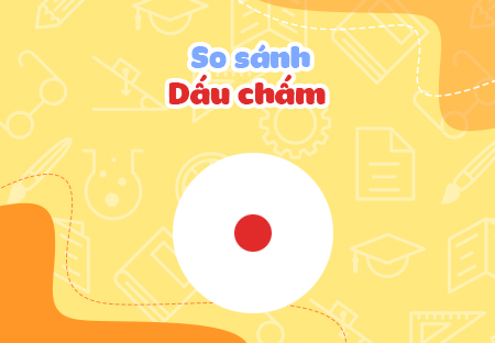 So sánh. Dấu chấm