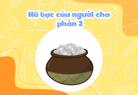 Hũ bạc của người cha (Phần 1)