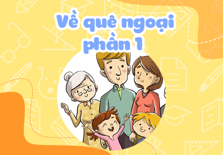 Về quê ngoại (Phần 1)