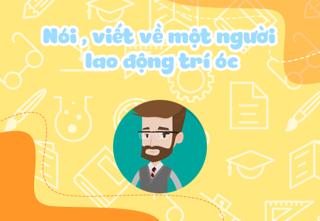 Nói, viết về một người lao động trí óc