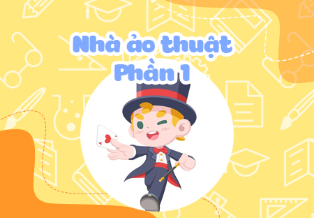 Nhà ảo thuật (Phần 1)