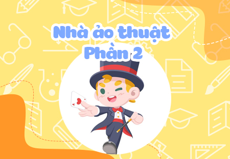 Nhà ảo thuật (Phần 2)