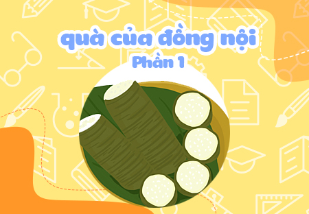 Quà của đồng nội (Phần 1)