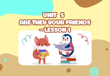 Unit 15: Do you have any toys? - Lesson 1