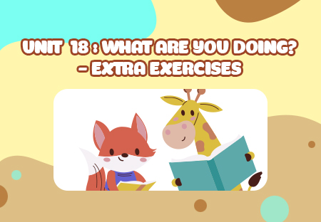 Unit 18: What are you doing? - Extra Exercises