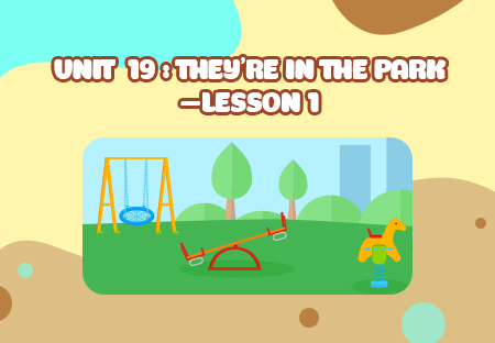 Unit 19: They're in the park - Lesson 1