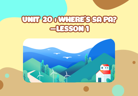 Unit 20: Where's Sa Pa? - Lesson 1