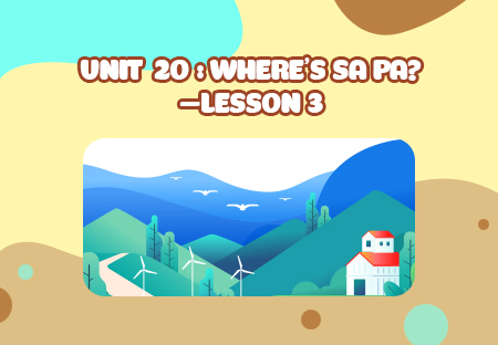 Unit 20: Where's Sa Pa? - Lesson 3