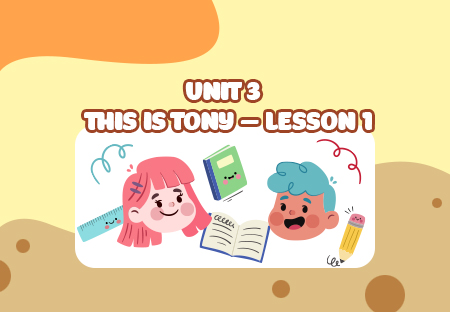 Unit 3: This is Tony - Lesson 1