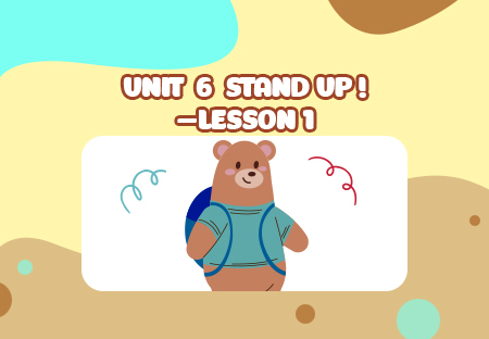 Unit 6: Stand up! - Lesson 1