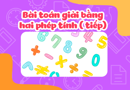 Bài toán giải bằng hai phép tính (tiếp)