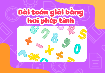 Bài toán giải bằng hai phép tính.