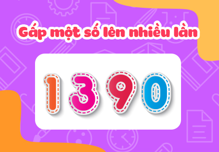 Gấp một số lên nhiều lần