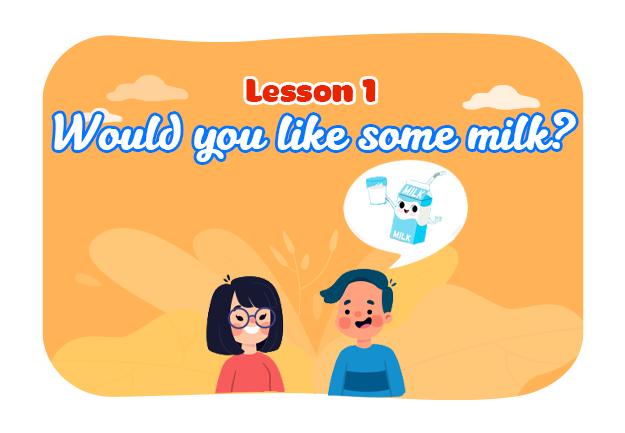Unit 13: Would you like some milk? - Lesson 1 (p.1)