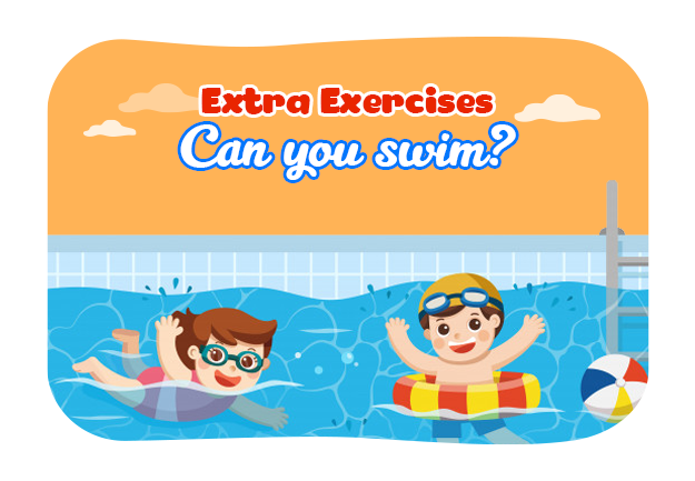 Unit 5: Can you swim? - Extra Exercises