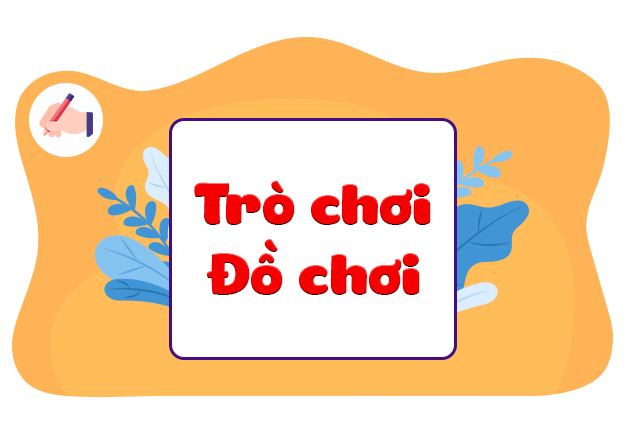 Mở rộng vốn từ: Đồ chơi - Trò chơi