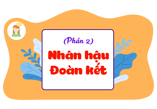 Mở rộng vốn từ: Nhân hậu - Đoàn kết (Phần 2)