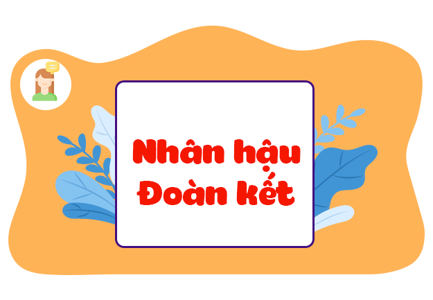 Mở rộng vốn từ: Nhân hậu - Đoàn kết