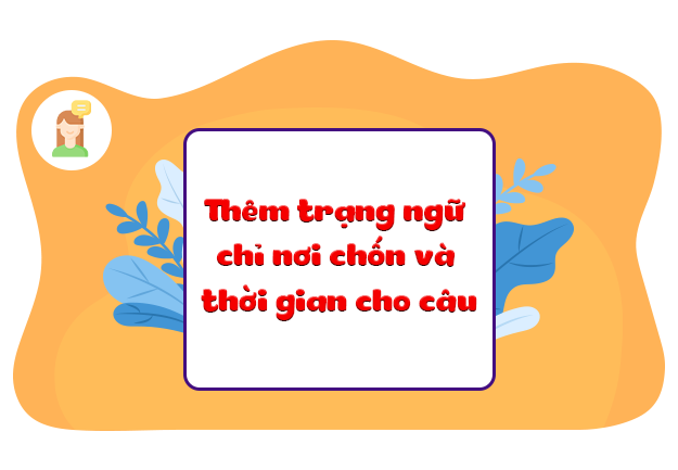 Thêm trạng ngữ cho câu