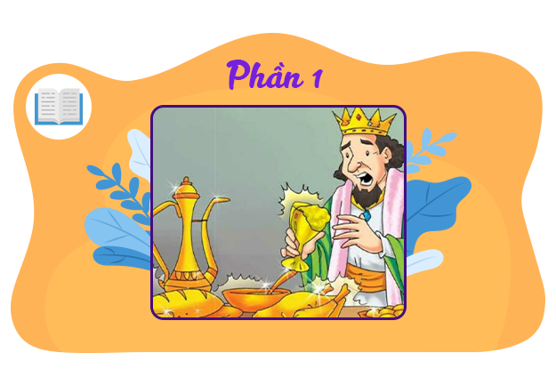Điều ước của vua Mi-đát (Phần 1)
