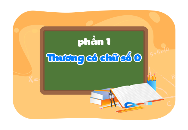 Thương có chữ số 0 (Phần 1)