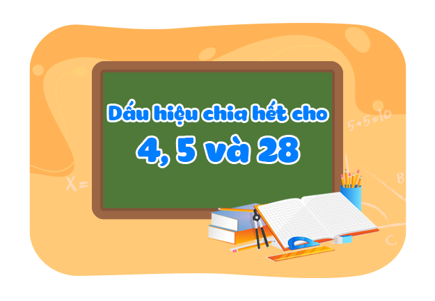 Dấu hiệu chia hết cho 4 và 25 và 8