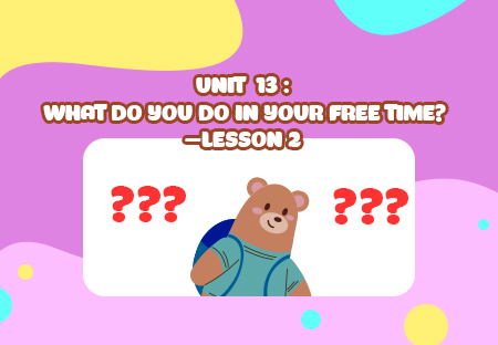 Unit 13: What do you do in your free time? - Lesson 2