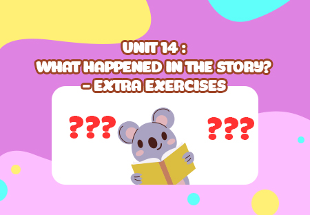 Unit 14: What happened in the story? - Extra Exercises (p.1)
