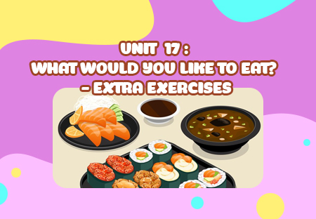 Unit 17: What would you like to eat? - Extra Exercises (p.1)