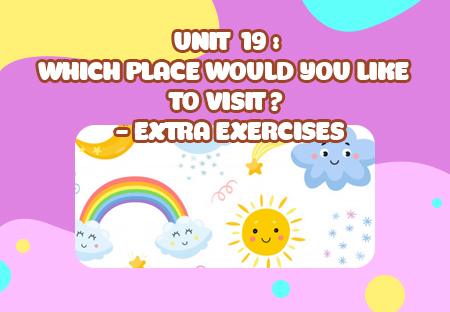 Unit 19: Which place would you like to visit? - Extra Exercises (p.1)