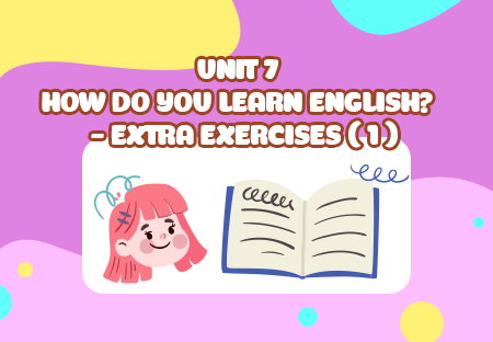 Unit 7: How do you learn English? - Extra Exercises (p.1)