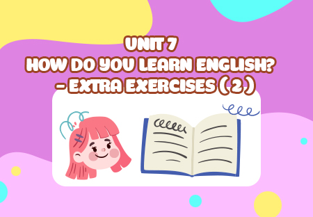 Unit 7: How do you learn English? - Extra Exercises (p.2)