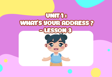 Unit 1: What's your address? - Lesson 3