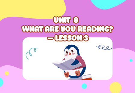 Unit 8: What are you reading? - Lesson 3