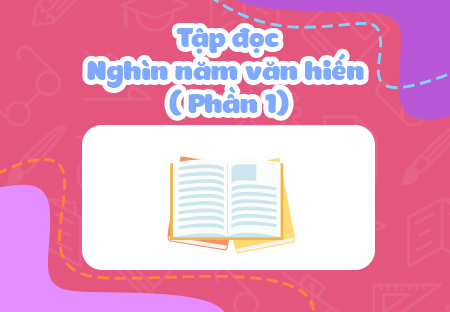 Nghìn năm văn hiến (Phần 1)