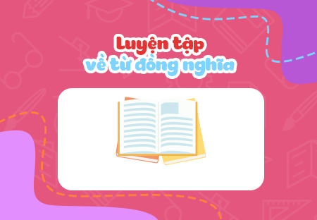 Luyện tập về từ đồng nghĩa