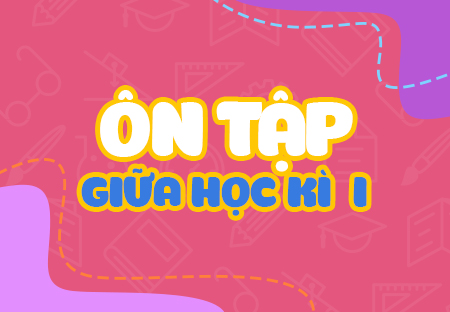 Ôn tập giữa học kì I