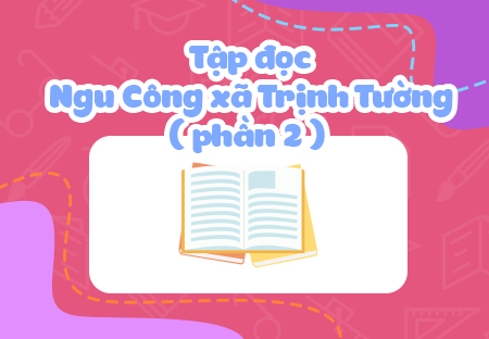 Ngu Công xã Trịnh Tường (Phần 2)