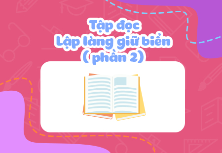 Lập làng giữ biển (Phần 2)