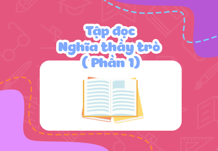 Nghĩa thầy trò (Phần 1)