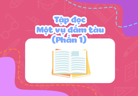 Một vụ đắm tàu (Phần 1)