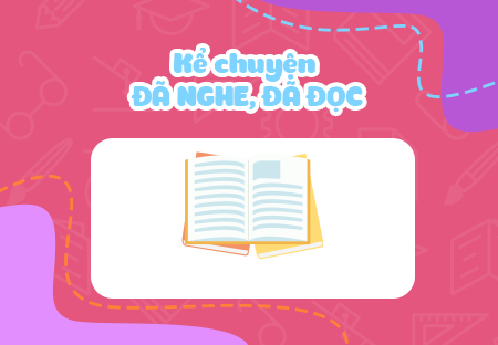 Kể chuyện đã nghe, đã đọc (Tuần 8)