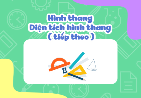Hình thang. Diện tích hình thang (tiếp)