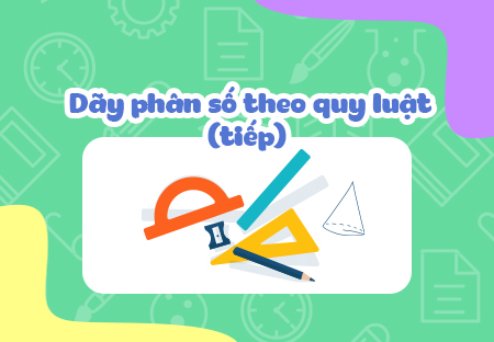 Dãy phân số theo quy luật (tiếp)